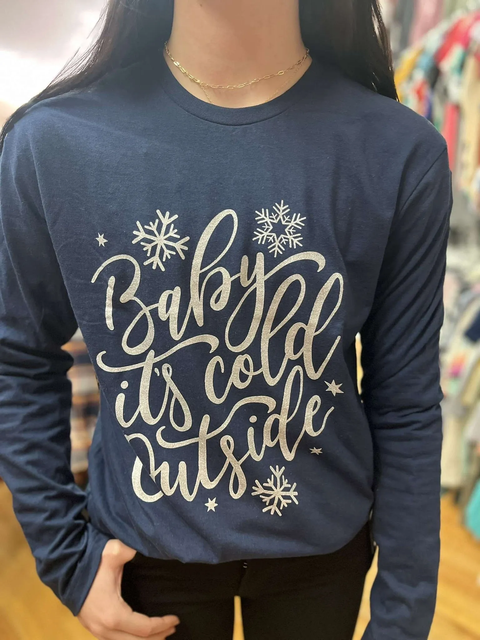 Baby Its Cold Outside Longsleeve